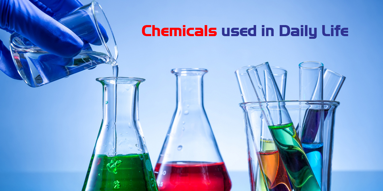 Chemicals used in Daily Life