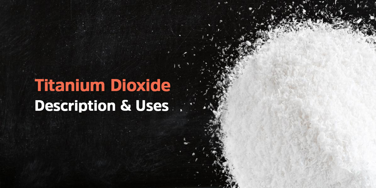 Titanium Dioxide Uses and Description