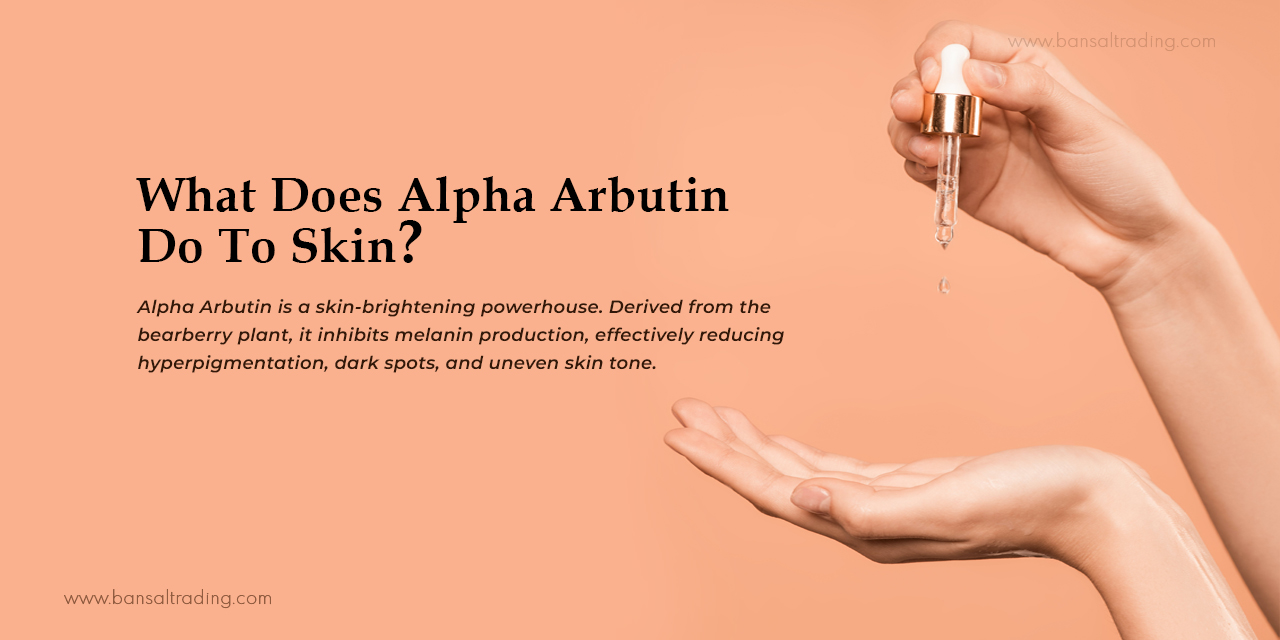 Alpha Arbutin for Skin